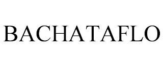 BACHATAFLO