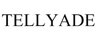 TELLYADE