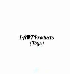 EANT PRODUCTS (TOYS)