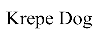 KREPE DOG