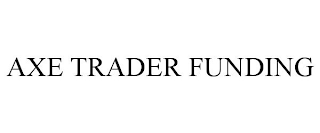 AXE TRADER FUNDING