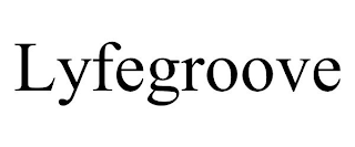 LYFEGROOVE