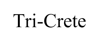 TRI-CRETE