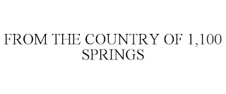 FROM THE COUNTRY OF 1,100 SPRINGS