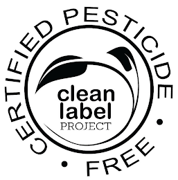 CLEAN LABEL PROJECT CERTIFIED PESTICIDE FREE