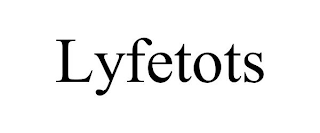 LYFETOTS