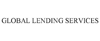 GLOBAL LENDING SERVICES