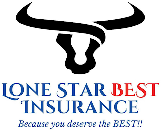 LONE STAR BEST INSURANCE BECAUSE YOU DESERVE THE BEST!!