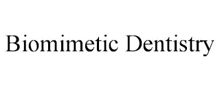 BIOMIMETIC DENTISTRY