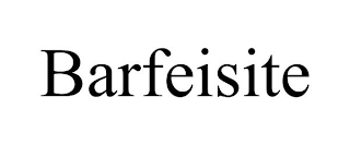 BARFEISITE