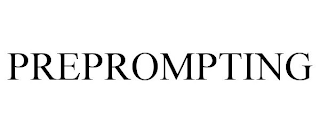 PREPROMPTING