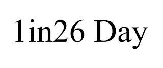 1IN26 DAY