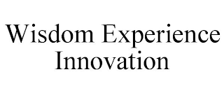 WISDOM EXPERIENCE INNOVATION