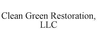 CLEAN GREEN RESTORATION, LLC