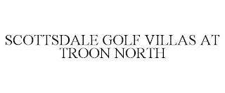 SCOTTSDALE GOLF VILLAS AT TROON NORTH