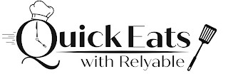 QUICK EATS WITH RELYABLE