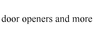DOOR OPENERS AND MORE