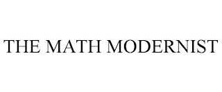 THE MATH MODERNIST