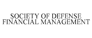 SOCIETY OF DEFENSE FINANCIAL MANAGEMENT