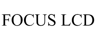 FOCUS LCD