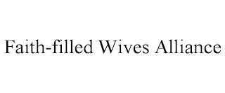 FAITH-FILLED WIVES ALLIANCE