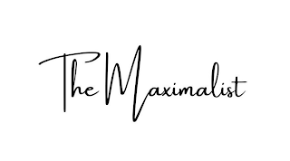 THE MAXIMALIST