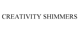 CREATIVITY SHIMMERS