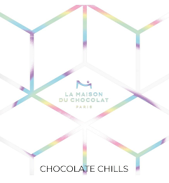 LA MAISON DU CHOCOLAT PARIS CHOCOLATE CHILLS