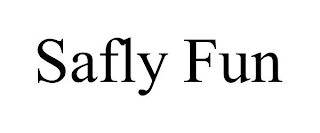 SAFLY FUN