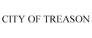 CITY OF TREASON