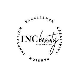 INC BEAUTY BY GLAM HONEY EXCELLENCE CREATIVITY PASSION INNOVATION