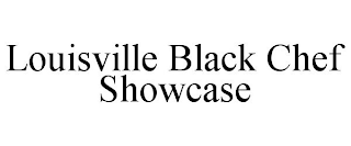 LOUISVILLE BLACK CHEF SHOWCASE