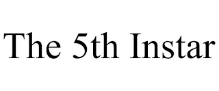 THE 5TH INSTAR