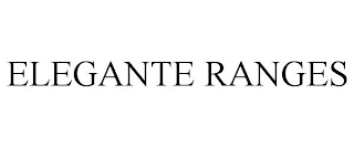 ELEGANTE RANGES