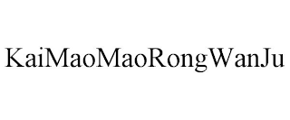 KAIMAOMAORONGWANJU