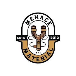 MENACE MATERIAL ENT. ESTD 2012