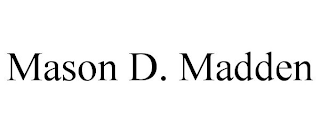 MASON D. MADDEN
