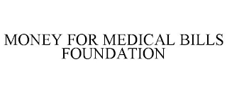 MONEY FOR MEDICAL BILLS