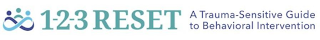 1-2-3 RESET A TRAUMA-SENSITIVE GUIDE TO BEHAVIORAL INTERVENTION