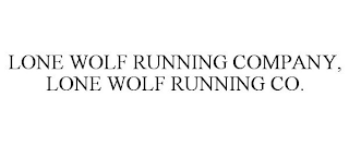 LONE WOLF RUNNING COMPANY, LONE WOLF RUNNING CO.