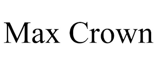 MAX CROWN