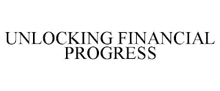 UNLOCKING FINANCIAL PROGRESS