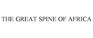 THE GREAT SPINE OF AFRICA