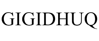 GIGIDHUQ