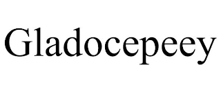 GLADOCEPEEY