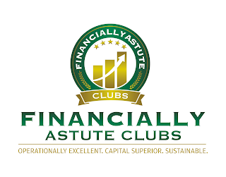 FINANCIALLYASTUTE CLUBS FINANCIALLY ASTUTE CLUBS OPERATIONALLY EXCELLENT. CAPITAL SUPERIOR. SUSTAINABLE