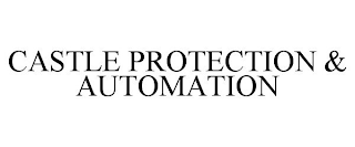 CASTLE PROTECTION & AUTOMATION