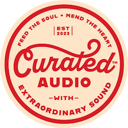 FEED THE SOUL - MEND THE HEART EST 2023 CURATED AUDIO - WITH - EXTRAORDINARY SOUND