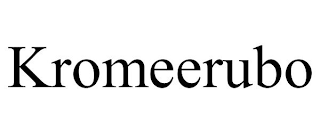 KROMEERUBO