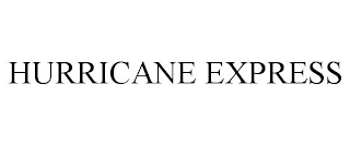 HURRICANE EXPRESS